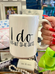 I Do Coffee Mug Set- 15oz Each