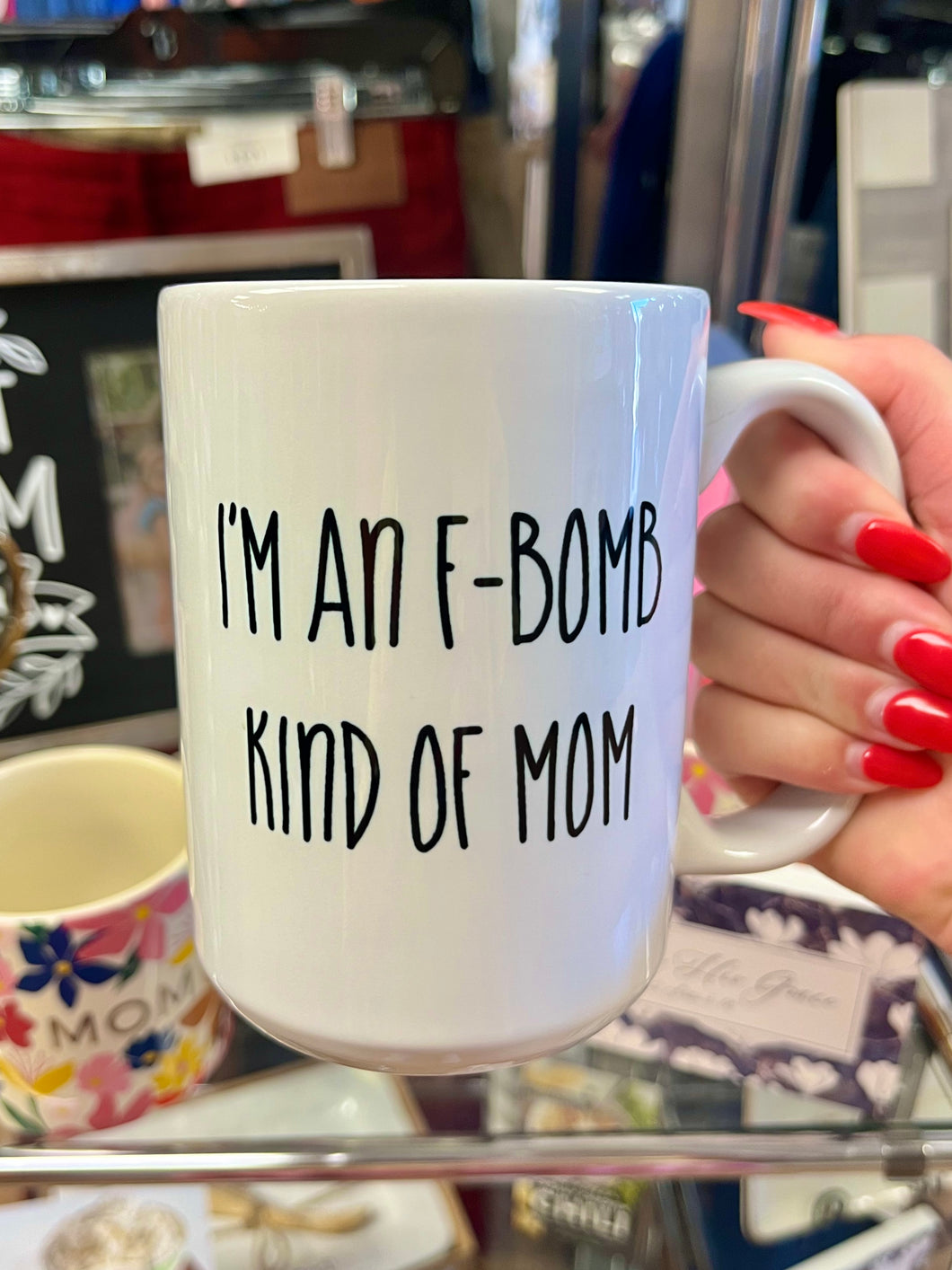 I'm An F-Bomb Kind of Mom Coffee Mug- 15oz